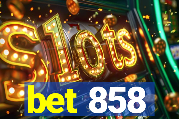 bet 858